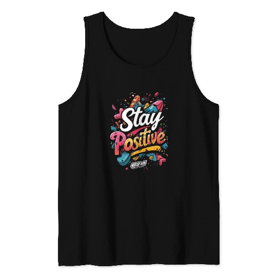 stay positive Tank Tops