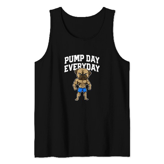 Pump Day Everyday Funny Workout Humor Gym Fitness Tank Tops