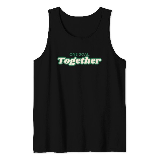 one goal together team spirit Tank Tops