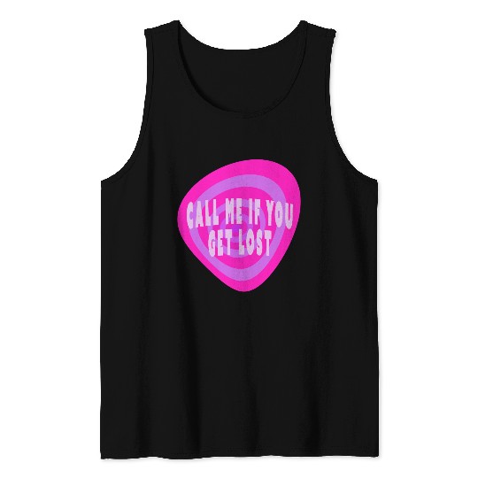 Call me if you get lost Tank Tops