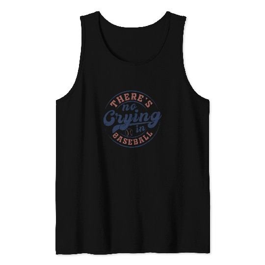There's No Crying In Baseball Tank Tops