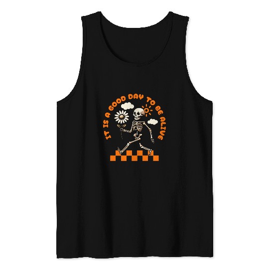 It is a Good Day To Be Alive Positive Skeleton Tank Tops