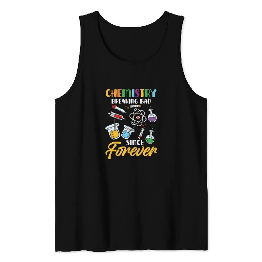 Chemistry Breaking Bad Since Forever STEM Tank Tops