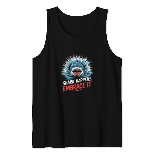 Shark Happens Embrace it Shark Diver Tank Tops
