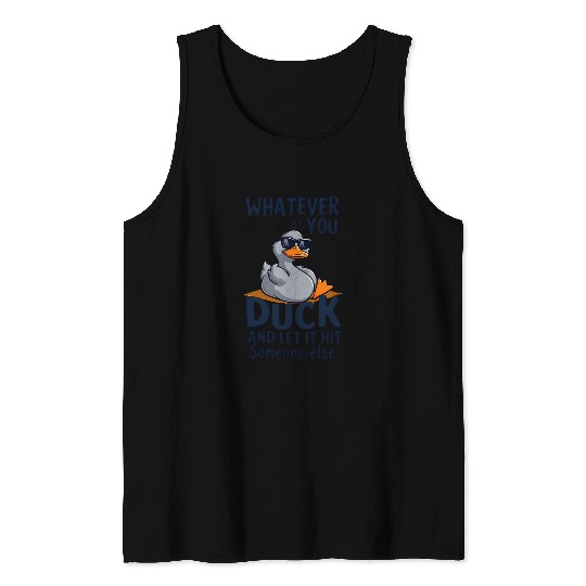 "Whatever life throws at you duck" Funny Tank Tops