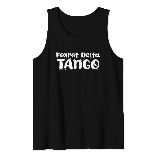 Foxtrot Delta Tango Tank Tops