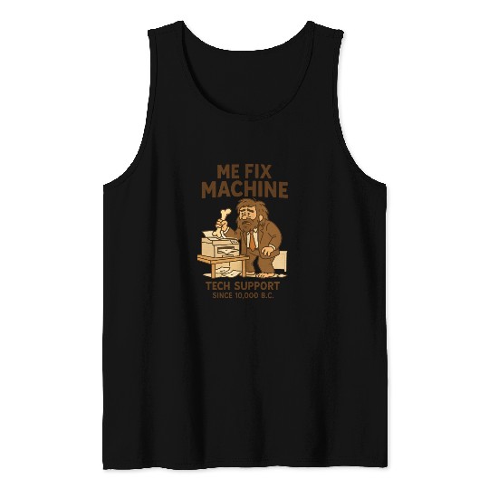 Office Tech Support Caveman Joke Daily Work Humor Tank Tops