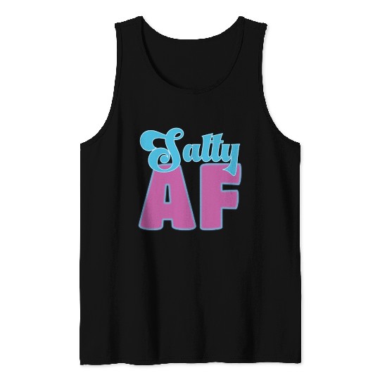 Salty AF – Bold, Beachy, and Unapologetically Chil Tank Tops