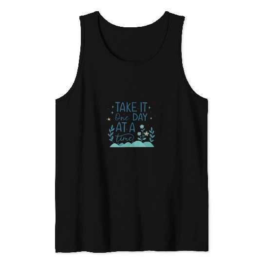 Take It One Day at a Time – Motivational Mental Tank Tops