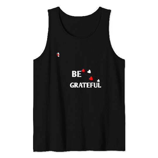 Be grateful - inspirational Heart Tank Tops