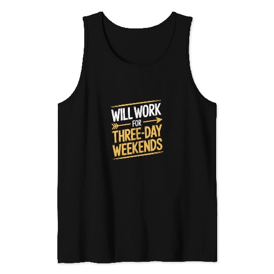 Will Work for Three Day Weekends Labor Day Tank Tops