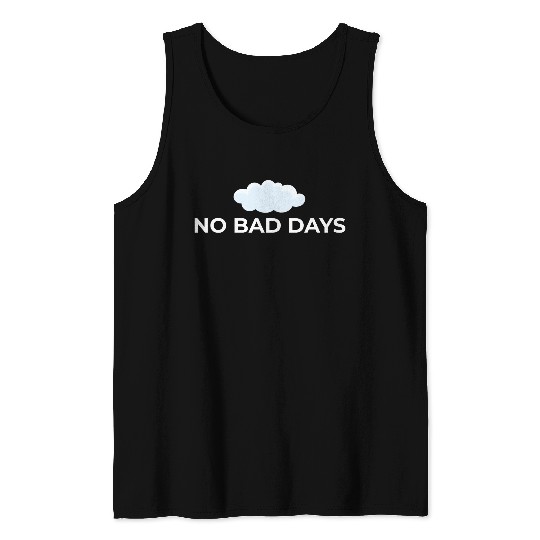 No Bad Days – Positive Vibes Only Tank Tops