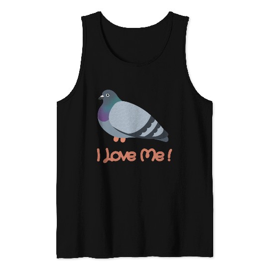 I LOVE ME - Pigeon Tank Tops