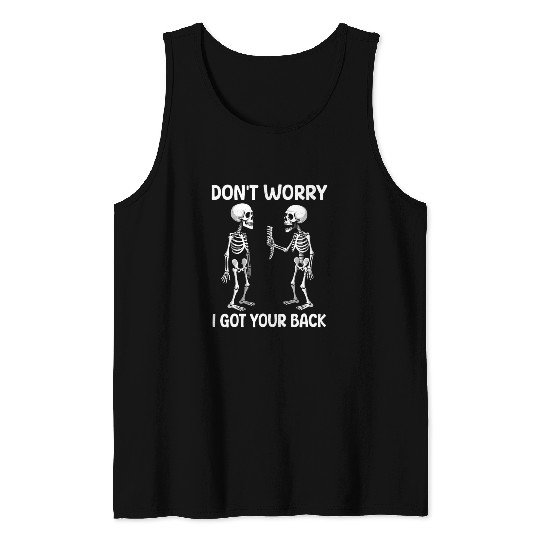 Don't Worry I Got Your Back Skeleton Halloween  Tank Tops