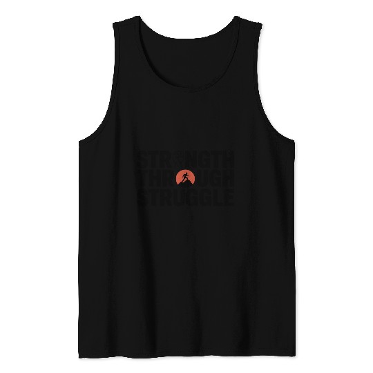 Strength Through Struggle – Inspirational Design Tank Tops