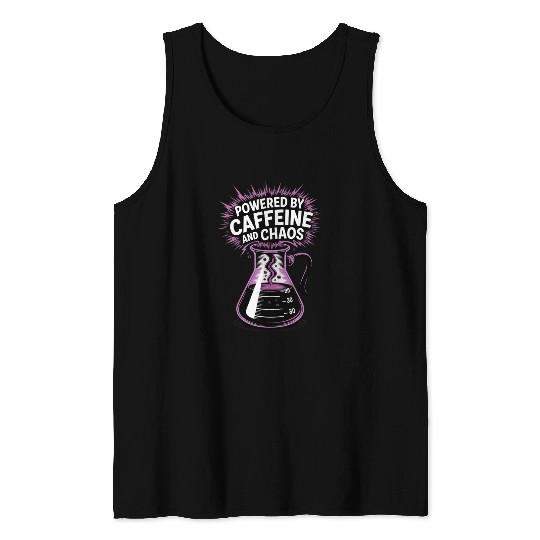 Powered by Caffeine and Chaos Funny Energy Quote Tank Tops