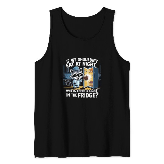 Light in the Fridge Funny Midnight Snack Quote Tank Tops