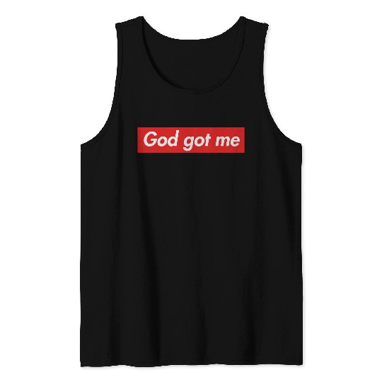 God got me Tank Tops