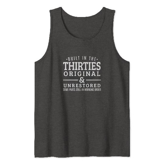 Built In The Thirties Born In The 1930S Tank Tops