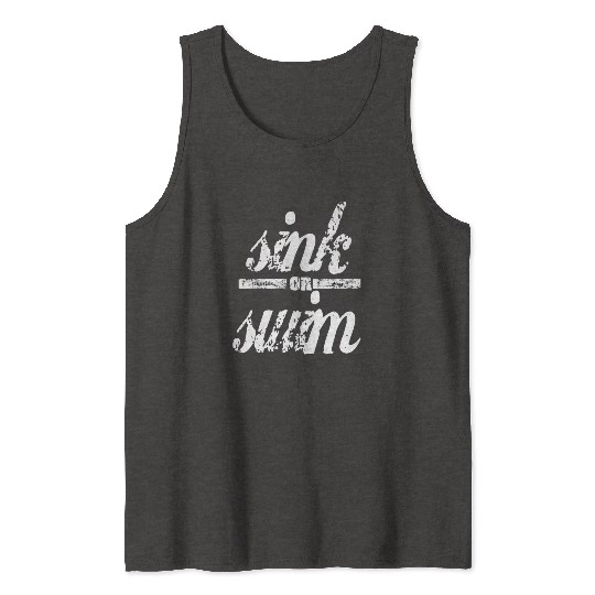 Sink or swim Vintage Feel Tank Tops