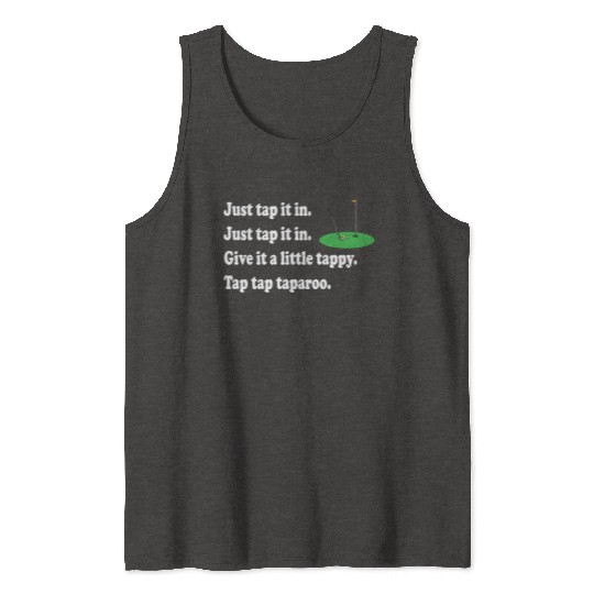 Happy Gilmore Quote - Just Tap It In Tank Tops