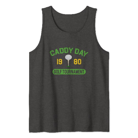 Caddy Day Golf Tournament - Caddyshack Tank Tops