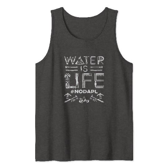 Water is Life #NoDAPL Tank Tops