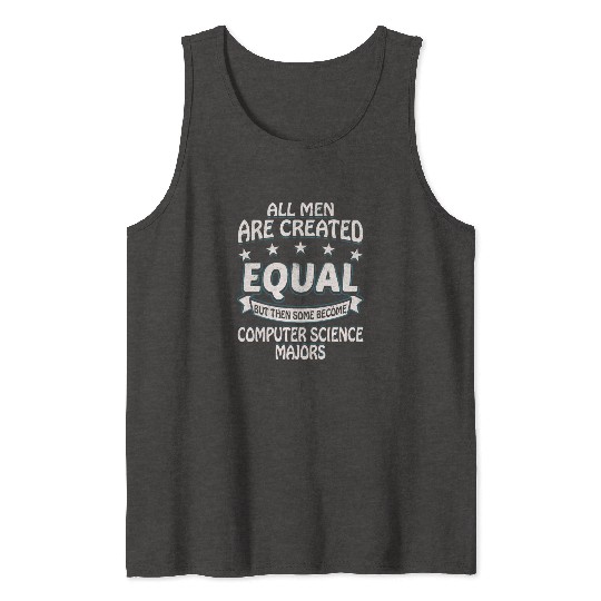 Some Men Become Computer Science Majors Tank Tops