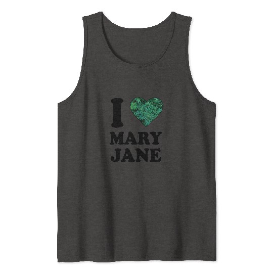 I love mary jane weed hanf 420 gift ganja cannabis Tank Tops
