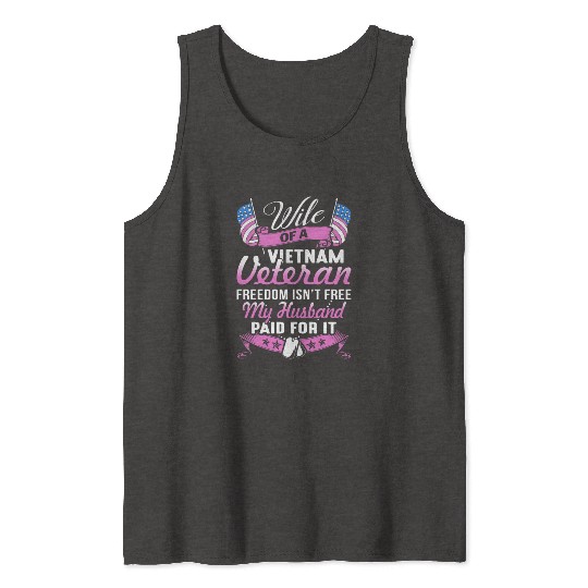 wife of a vietnam veteran freedom isnt free my hus Tank Tops