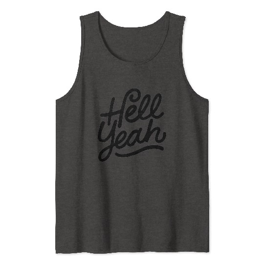 Text: Hell Yeah (black) Tank Tops
