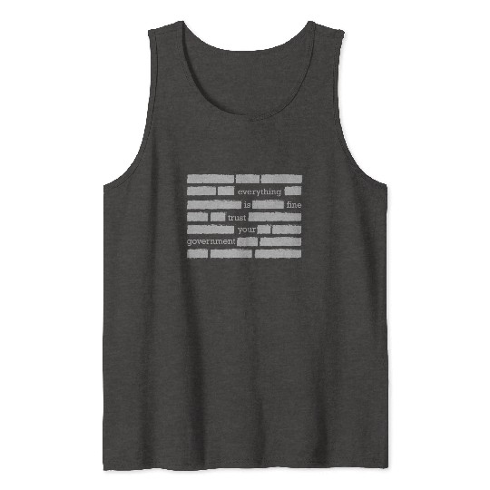 conspiracy theory trust your government funny gift Tank Tops