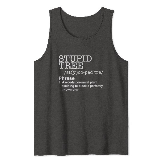 Stupid Tree Disc Golf Definition Tank Tops