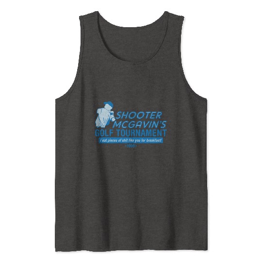SHOOTER MCGAVIN S GOLF TOURNAMENT Tank Tops
