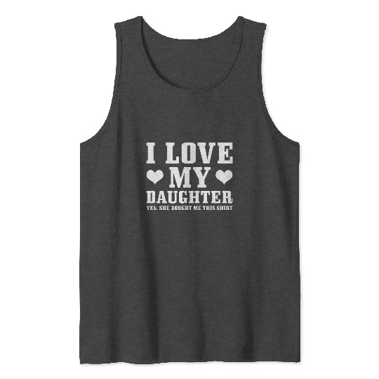 I Love My Daughter Tank Tops