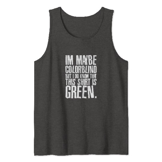 Funny Color Blind Joke Blindness Men Women Green Tank Tops