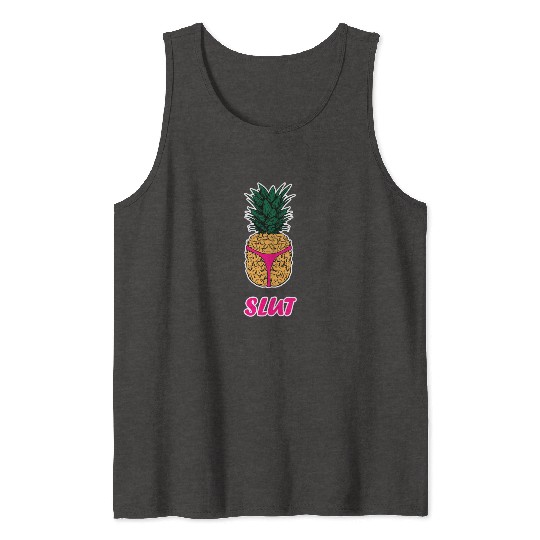 Pineapple Slut Tank Tops Slutshirt Sexy Clothes Tank Tops