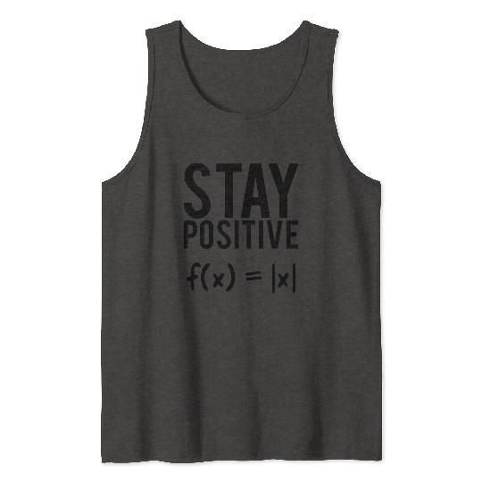 Stay positive math quote student teacher gift Tank Tops