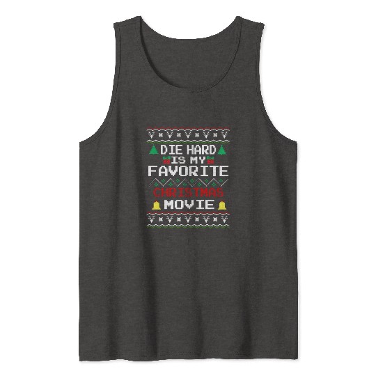 Die Hard Is My Favorite Christmas Movie Tank Tops