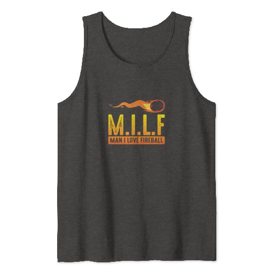 MILF Man I Love Fireball Funny ambiguous Tank Tops