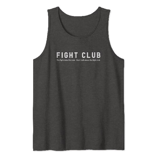 Fight Club - The fight club first rule... Tank Tops