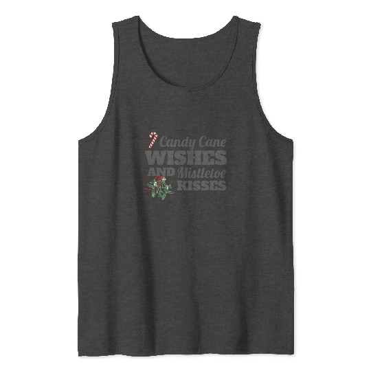 Candy Cane Wishes and Mistletoe Kisses Christmas Tank Tops