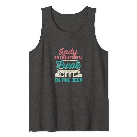 Lady in the Streets Freak in the Jeep Tank Tops