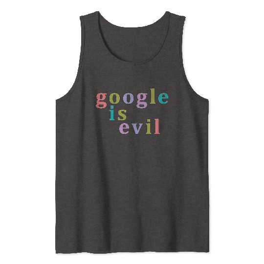 Google Is Evil Nbr 01 Tank Tops