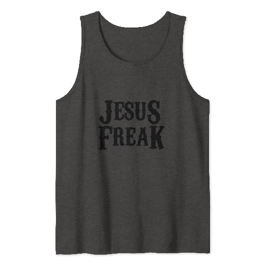 Jesus freak Tank Tops
