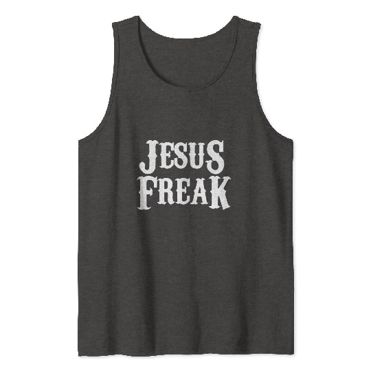 Jesus freak Tank Tops
