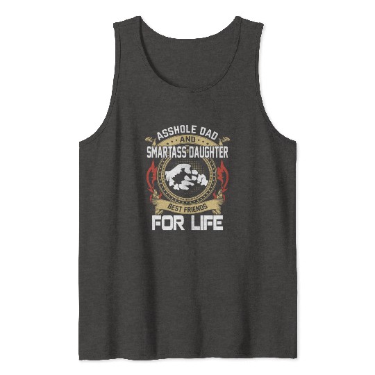 asshole dad and smartass daughter Tank Tops