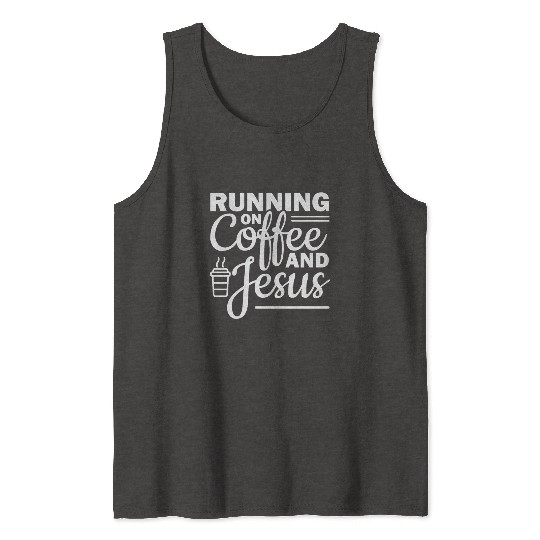 Running on coffee and jesus Tank Tops