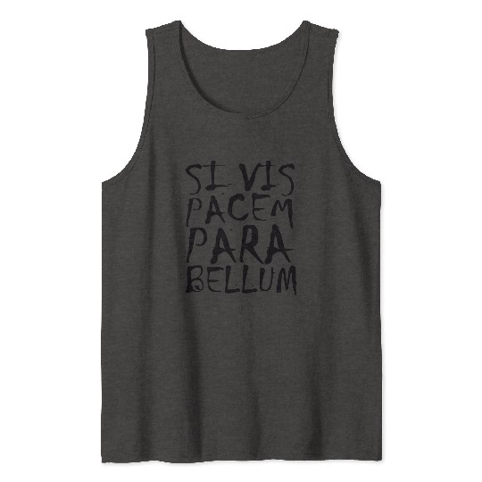 SI VIS PACEM PARA BELLUM Friede Krieg Peace War bl Tank Tops