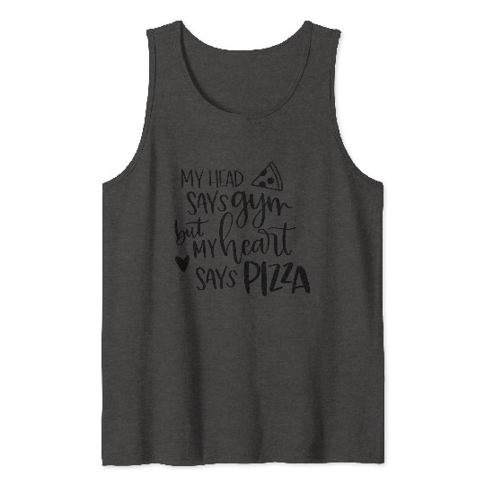 My Head says gym, My heart says pizza, Funny Gym Tank Tops